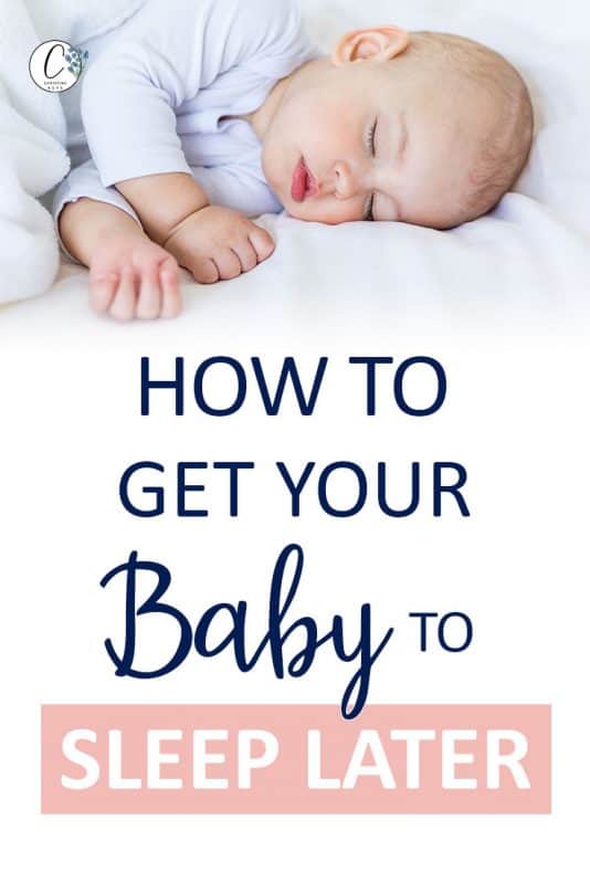 Pinterest image about how to get your baby to sleep later