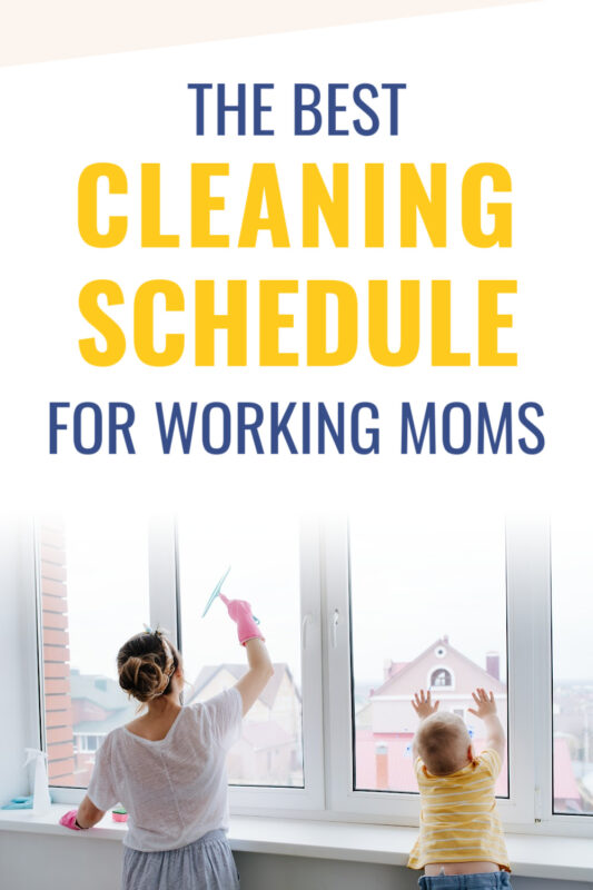 the best cleaning schedule for working moms