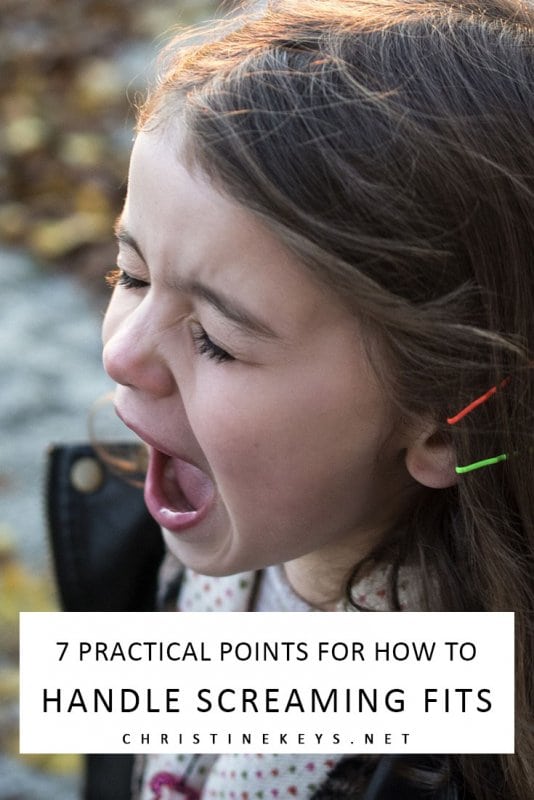 7 Practical Points for How to Handle Screaming Fits || Find out what 7 practical tips we use to help work through screaming fits and tantrums. #parenting #toddlers #tantrums #discipline #motherhood