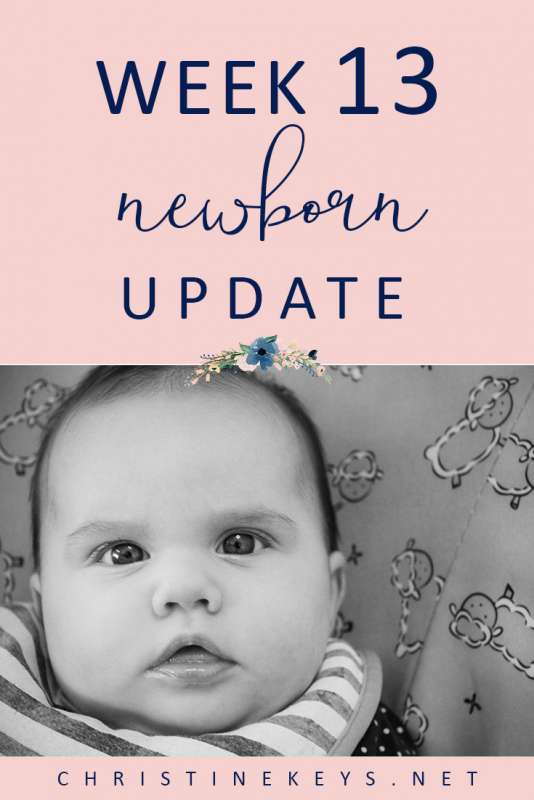 Week 13 Newborn Update || Read all about Charlotte's routine at 13 weeks. Find out how we tackled her feeding aversion as well as her first cold. #baby #babyupdate #parenting #motherhood #babies #babysleep #babyroutine #routine